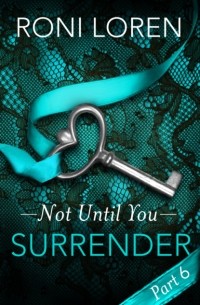 Рони Лорен - Surrender: Not Until You, Part 6