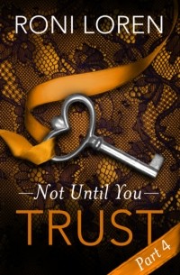 Рони Лорен - Trust: Not Until You, Part 4