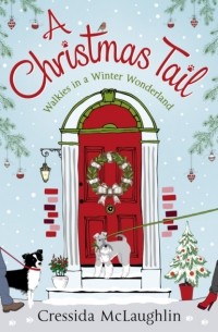 Cressida  McLaughlin - A Christmas Tail: A heart-warming Christmas romance