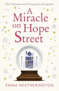 Эмма Хэзерингтон - A Miracle on Hope Street: The most heartwarming Christmas romance of 2018!