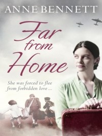 Anne  Bennett - Far From Home