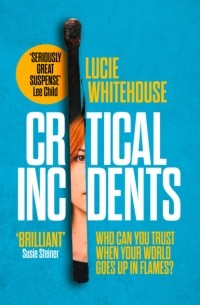 Люси Уайтхаус - Critical Incidents