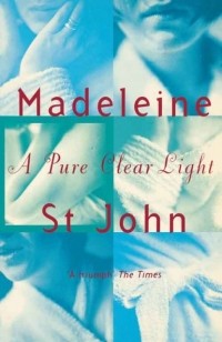 Madeleine St John - A Pure Clear Light