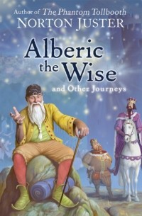 Нортон Джастер - Alberic the Wise and Other Journeys