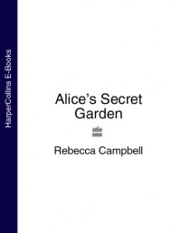Ребекка Кэмпбелл - Alice’s Secret Garden