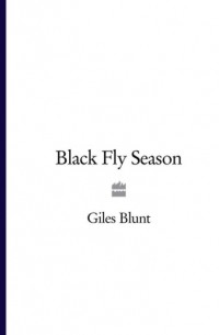 Giles  Blunt - Black Fly Season