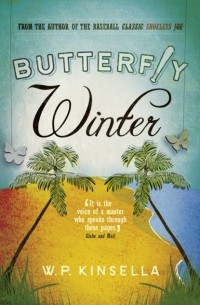 Уильям Патрик Кинселла - Butterfly Winter