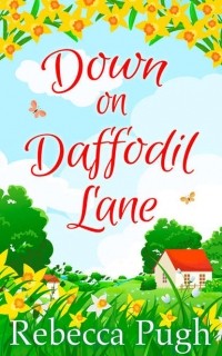 Rebecca  Pugh - Down on Daffodil Lane