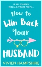 Vivien  Hampshire - How to Win Back Your Husband