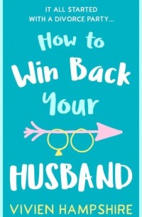 How to Win Back Your Husband