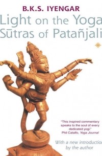 Б. К. С. Айенгар - Light on the Yoga Sutras of Patanjali
