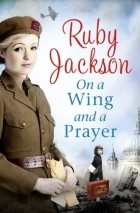 Руби Джексон - On a Wing and a Prayer