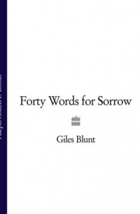 Giles  Blunt - Forty Words for Sorrow