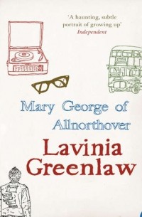 Lavinia  Greenlaw - Mary George of Allnorthover