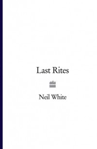 Neil  White - LAST RITES