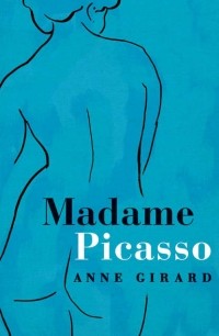 Энн Жирар - Madame Picasso