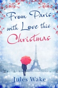 Джули Уэйк - From Paris With Love This Christmas
