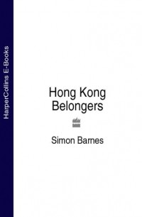 Simon  Barnes - Hong Kong Belongers