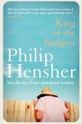 Philip Hensher - King of the Badgers