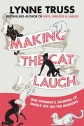 Линн Трасс - Making the Cat Laugh