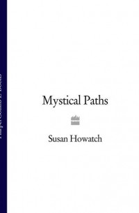 Susan  Howatch - Mystical Paths