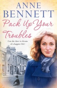 Anne  Bennett - Pack Up Your Troubles