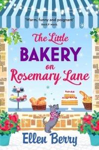 Ellen  Berry - The Little Bakery on Rosemary Lane: The best feel-good romance to curl up with in 2018