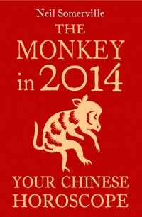 Neil  Somerville - The Monkey in 2014: Your Chinese Horoscope