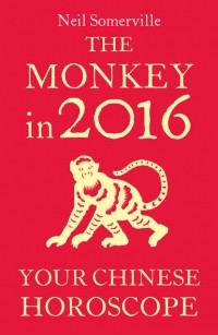 Neil  Somerville - The Monkey in 2016: Your Chinese Horoscope