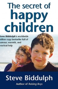 The Secret of Happy Children: A guide for parents