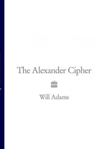 Will  Adams - The Alexander Cipher