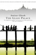 Amitav Ghosh - The Glass Palace