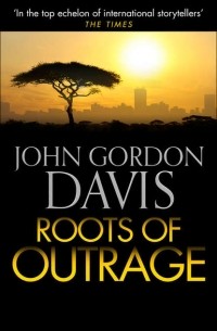 John Davis Gordon - Roots of Outrage