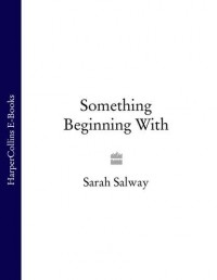 Sarah  Salway - Something Beginning With