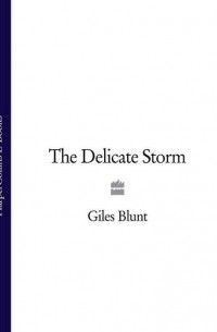 Giles  Blunt - The Delicate Storm