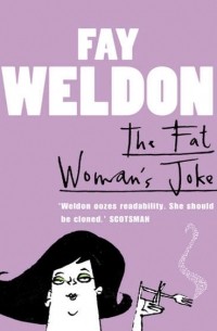 Фэй Уэлдон - The Fat Woman’s Joke