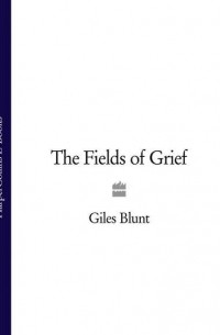 Giles  Blunt - The Fields of Grief