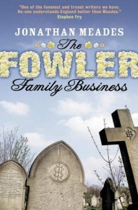 Jonathan  Meades - The Fowler Family Business