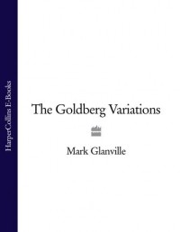 Марк Гланвилл - The Goldberg Variations