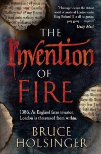 Брюс Холсингер - The Invention of Fire