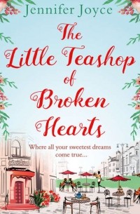 Jennifer  Joyce - The Little Teashop of Broken Hearts