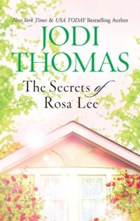 Jodi  Thomas - The Secrets of Rosa Lee
