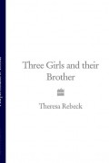 Тереза Ребек - Three Girls and their Brother