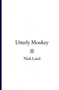 Nick  Laird - Utterly Monkey