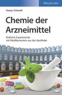 Prof. Georg Schwedt - Chemie der Arzneimittel. Einfache Experimente mit Medikamenten aus der Apotheke