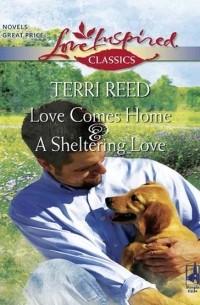Love Comes Home and A Sheltering Love: Love Comes Home / A Sheltering Love