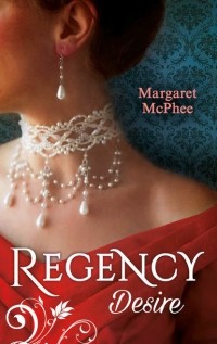 Маргарет Макфи - Regency Desire: Mistress to the Marquis / Dicing with the Dangerous Lord