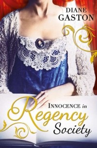 Дайан Гастон - Innocence in Regency Society: The Mysterious Miss M / Chivalrous Captain, Rebel Mistress