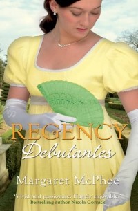 Маргарет Макфи - Regency Debutantes: The Captain's Lady / Mistaken Mistress