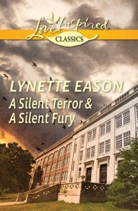 Lynette  Eason - A Silent Terror & A Silent Fury: A Silent Terror / A Silent Fury